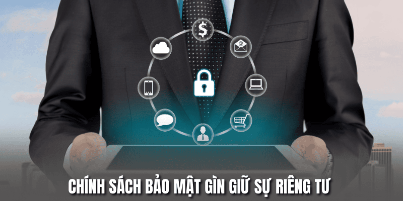 Chính sách bảo mật giữ gìn sự riêng tư