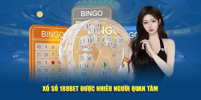 Xổ số 188Bet - Nơi nâng cấp mọi trải nghiệm của bạn