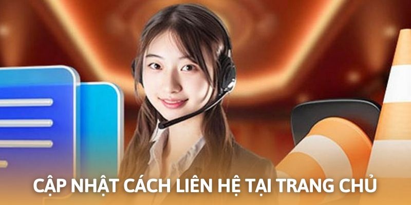 Liên hệ dễ dàng khi cập nhật thông tin tại trang chủ chính thức