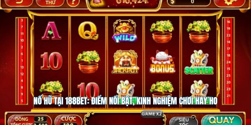 Giới thiệu nổ hũ 188Bet