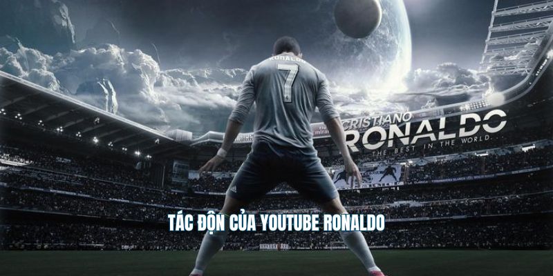 Tác động của youtube Ronaldo
