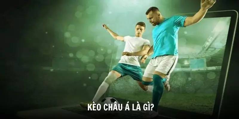 Thông tin sơ lược về kèo châu Á
