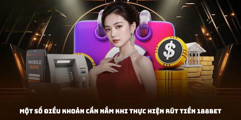 Vài quy định quan trọng khi ghi danh rút vốn nhà cái